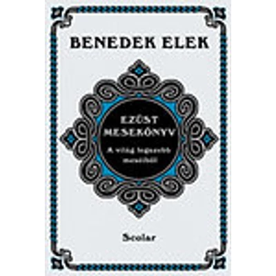 Ezüst mesekönyv - A világ legszebb meséiből